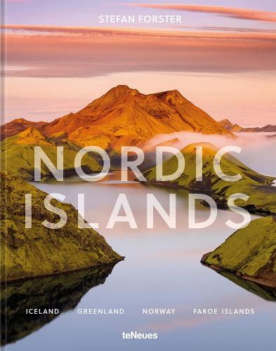 книга Nordic Islands: Iceland, Greenland, Norway and Faroe Islands, автор: Stefan Forster