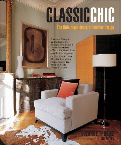 книга Classic Chic: The Little Black Dress of Interior Design, автор: Suzanne Trocmé