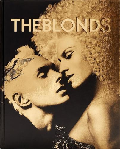 книга The Blonds: Glamour, Fashion, Fantasy, автор: Authors: David and Phillipe Blond, Contributions by Daphne Guinness, Billy Porter, Paris Hilton