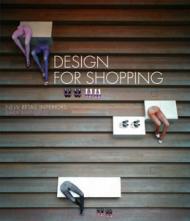 Design for Shopping: New Retail Interiors, автор: Sara Manuelli