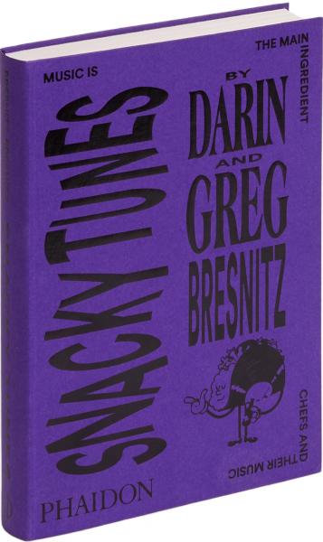 книга Snacky Tunes: Music is the Main Ingredient, Chefs and Their Music, автор: Darin Bresnitz & Greg Bresnitz