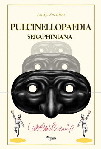 книга Pulcinellopaedia Seraphiniana, автор: Luigi Serafini