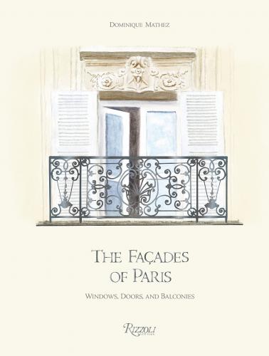 книга The Façades of Paris: Windows, Doors, та Balconies, автор: Illustrated by Dominique Mathez, Text by Joël Orgiazzi