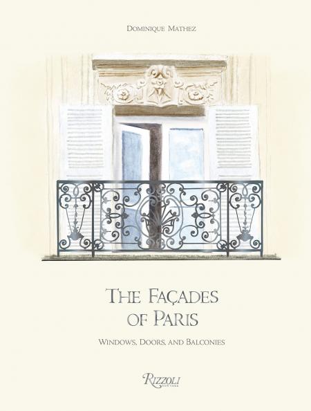 книга The Façades of Paris: Windows, Doors, та Balconies, автор: Illustrated by Dominique Mathez, Text by Joël Orgiazzi