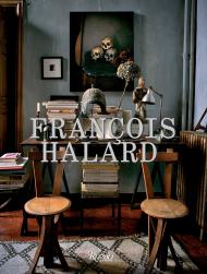 Francois Halard: A Visual Education Written by François Halard, Preface by Pierre Berge, Introduction by Mayer Rus, Text by Isabelle Dupuy Chavanat