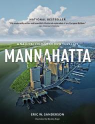 Mannahatta: A Natural History of New York City Eric W. Sanderson