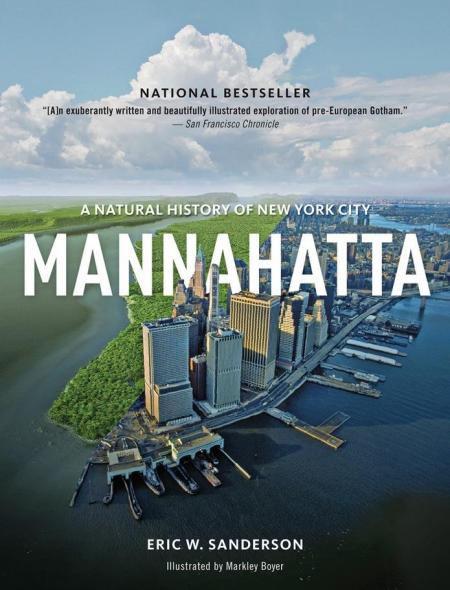 книга Mannahatta: A Natural History of New York City, автор: Eric W. Sanderson