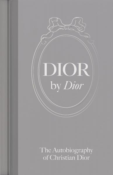 книга Dior by Dior: The Autobiography of Christian Dior, автор: Christian Dior