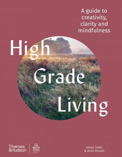 книга High Grade Living: A Guide to Creativity, Clarity and Mindfulness, автор: Jacqui Lewis, Arran Russell