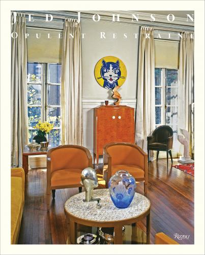 книга Jed Johnson: Opulent Restraint Interiors, автор: Author Jay Johnson, Contributions by Paul Goldberger and Bob Colacello and Pierre Berge and Sandra Brant