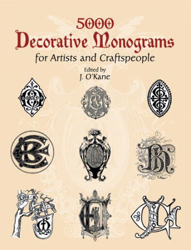 книга 5000 Decorative Monograms для Artists and Craftspeople, автор: J. O'Kane