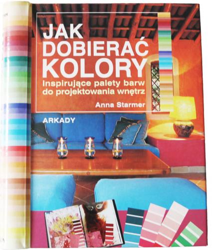 книга Jak Dobierac Kolory, автор: Anna Starmer