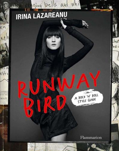 книга Runway Bird: A Rock 'n' Roll Style Guide, автор: Irina Lazareanu