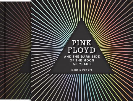 книга Pink Floyd and The Dark Side of the Moon: 50 Years, автор: Martin Popoff