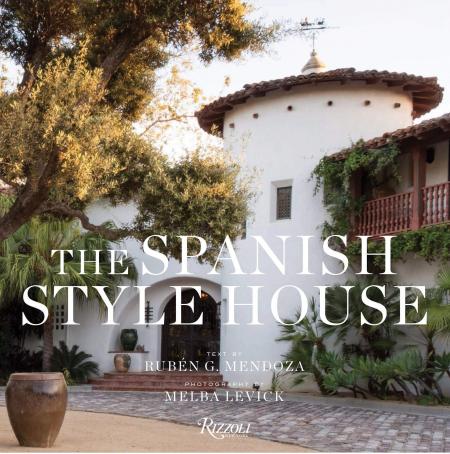 книга The Spanish Style House: З Enchanted Andalusia to the California Dream, автор: Photographs by Melba Levick, Text by Ruben G. Mendoza
