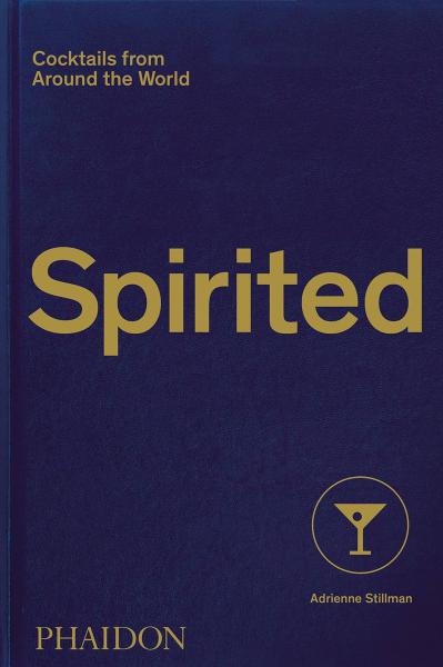 книга Spirited: Коктейли від Around the World, автор: Adrienne Stillman