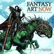Fantasy Art Now: The Very Best in Contemporary Fantasy Art and Illustration Martin McKenna