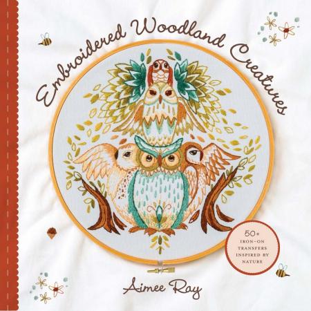 книга Embroidered Woodland Creatures: 50+ Iron-On Transfers Inspired by Nature, автор: Aimee Ray