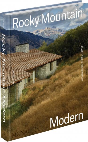 обложка книги Rocky Mountain Modern: Contemporary Alpine Homes книга Rocky Mountain Modern: Contemporary Alpine Homes, автор: John Gendall