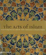 The Arts of Islam: Masterpieces від Khalili Collection J. M. Rogers