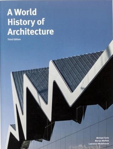 книга A World History of Architecture, Third Edition, автор: Marian Moffett, Michael Fazio 