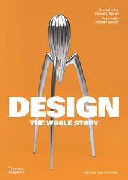 Design: The Whole Story Elizabeth Wilhide, Jonathan Glancey