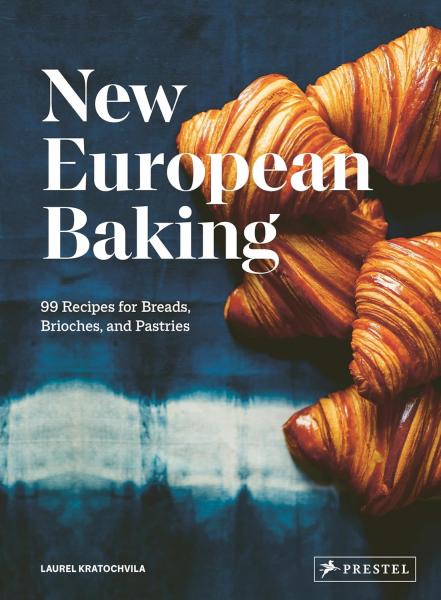 книга New European Baking: 99 Recipes for Breads, Brioches and Pastries, автор: Laurel Kratochvila