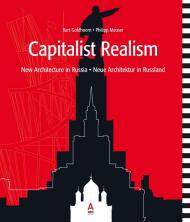 Capitalist Realism. New Architecture in Ukrainian Bart Goldhoorn, Philipp Meuser