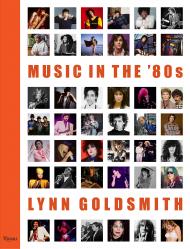 Music in the '80s, автор: Lynn Goldsmith