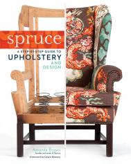Spruce: A Step-by-Step Guide to Upholstery and Design Amanda Brown