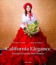 California Elegance: Portraits From the Final Frontier, автор: Author Frederic Aranda and Christine Suppes