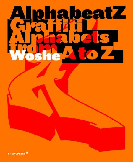книга Alphabeatz: Graffiti Alphabets від A to Z, автор: Woshe