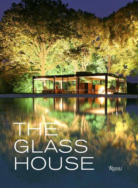 книга The Glass House, автор: Foreword by Paul Goldberger, Text by Philip Johnson