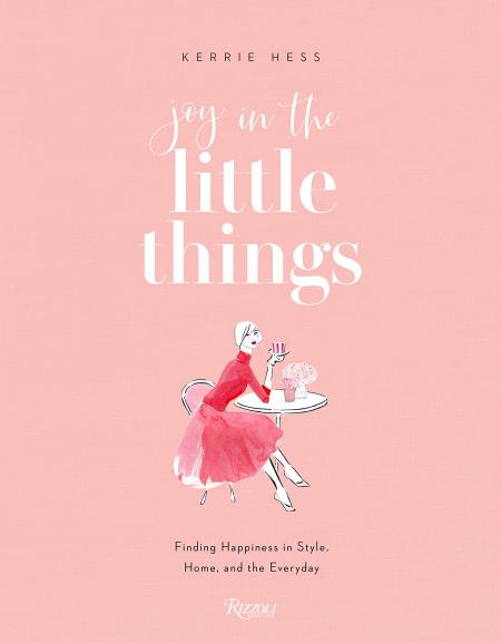 книга Joy in the Little Things: Finding Happiness in Style, Home, and the Everyday, автор: Kerrie Hess