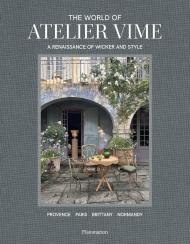 The World of Atelier Vime: A Renaissance of Wicker and Style Benoît Rauzy, Anthony Watson, Marie Godfrain