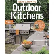Outdoor Kitchens Ken Sidey (Editor), Better Homes & Gardens with Dan Weeks