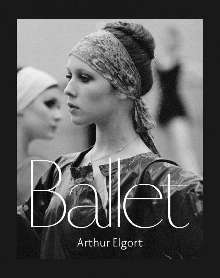 книга Arthur Elgort: Ballet, автор: Arthur Elgort
