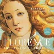 Florence: The Paintings & Frescoes, 1250-1743 Ross King, Anja Grebe