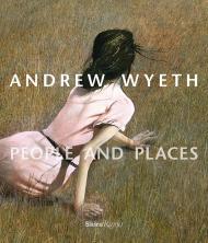 Andrew Wyeth: People and Places Thomas Padon, Karen Baumgartner
