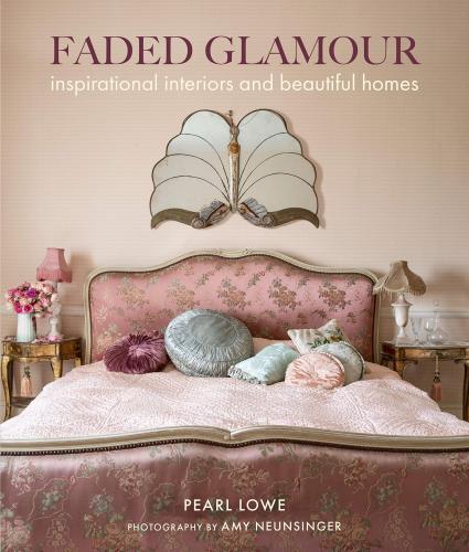 книга Faded Glamour: Inspirational Interiors and Beautiful Homes, автор: Pearl Lowe