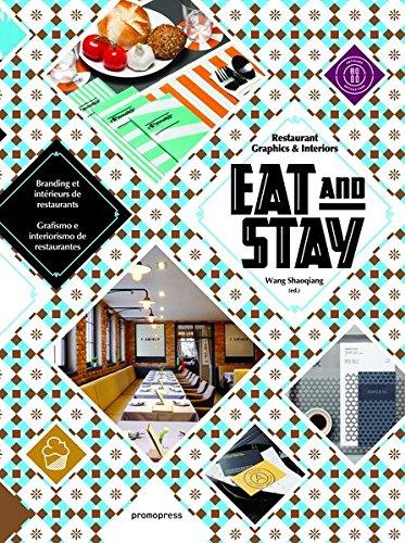 книга Eat and Stay: Restaurant Graphics & Interiors, автор: Wang Shaoqiang