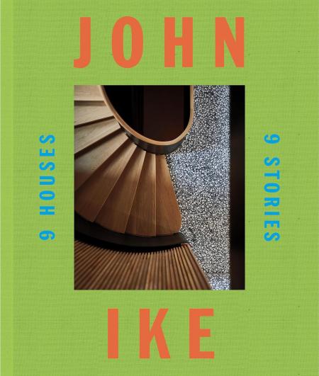 книга John Ike: 9 Houses / 9 Stories, автор: John Ike, Mitchell Owens, Principal photography by Richard Powers