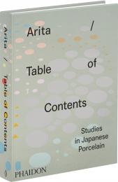 Arita / Table of Contents: Studies in Japanese Porcelain Anniina Koivu