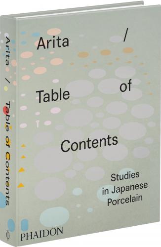 книга Arita / Table of Contents: Studies in Japanese Porcelain, автор: Anniina Koivu