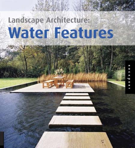 книга Landscape Architecture: Water Features, автор: Alejandro Bahamon