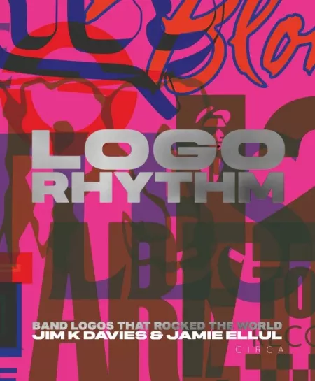 книга Logo Rhythm: Band Logos that Rocked the World, автор: Jim K Davies, Jamie Ellul