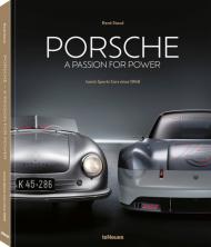 Porsche - A Passion for Power: Iconic Sports Cars since 1948, автор: René Staud, Tobias Aichele