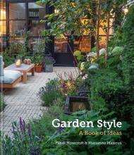 Garden Style: A Book of Ideas Heidi Howcroft, Marianne Majerus
