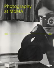 Photography at MoMA: 1920 - 1960 Quentin Bajac