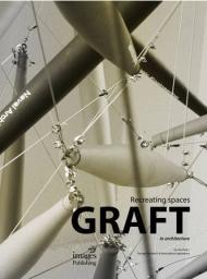 Graft in Architecture: Recreating Spaces, автор: Jin-Ho Park